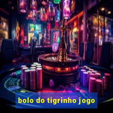 bolo do tigrinho jogo